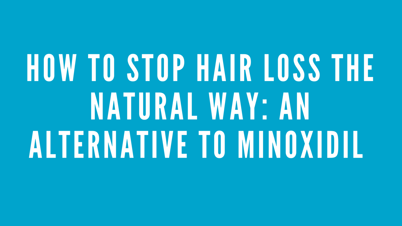 Alternative hair loss treatment to minoxidil